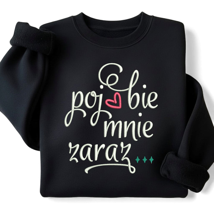 Bluza haft Pojebie mnie zaraz wulgarna prezent śmieszna do pracy na uniwersytet z napisem