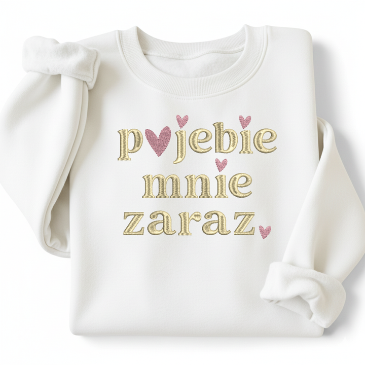 Bluza haft Pojebie mnie zaraz wulgarna prezent śmieszna do pracy na uniwersytet z napisem
