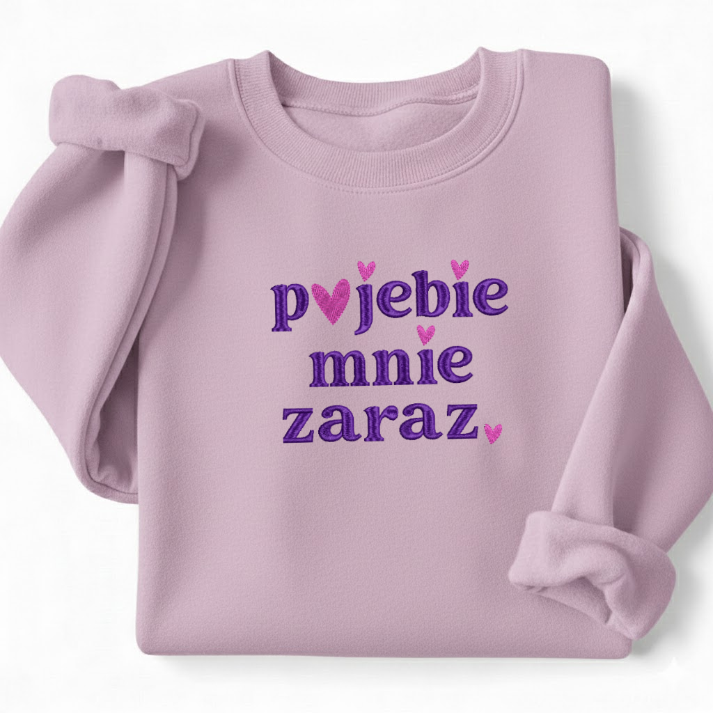 Bluza haft Pojebie mnie zaraz wulgarna prezent śmieszna do pracy na uniwersytet z napisem
