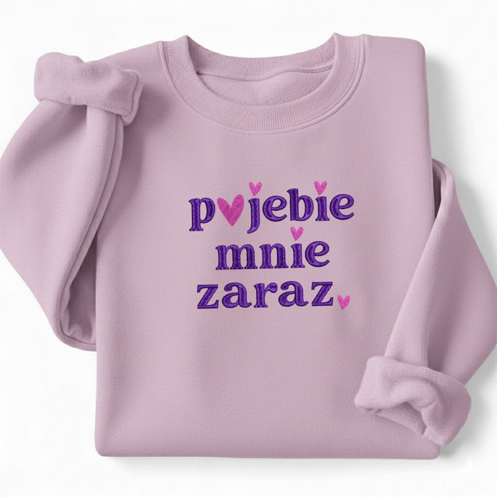 Bluza haft Pojebie mnie zaraz wulgarna prezent śmieszna do pracy na uniwersytet z napisem